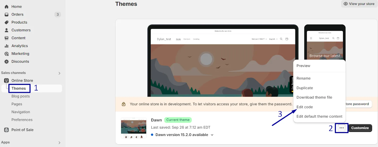 On the Home page > Theme > Click on the “three dots” > Select “Edit Code.”